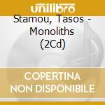Stamou, Tasos - Monoliths (2Cd) cd