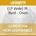 (LP Vinile) M. Byrd - Orion lp vinile