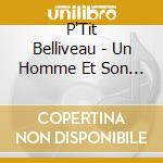 P'Tit Belliveau - Un Homme Et Son Piano cd