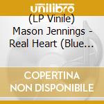 (LP Vinile) Mason Jennings - Real Heart  (Blue Vinyl) vinile