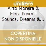 Airto Moreira & Flora Purim - Sounds, Dreams & Other Stories - A Celebration cd