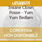 Insane Clown Posse - Yum Yum Bedlam cd