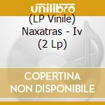 (LP Vinile) Naxatras - Iv (2 Lp) lp vinile
