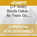 (LP Vinile) Rhoda Dakar - As Tears Go By (7