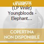(LP Vinile) Youngbloods - Elephant Mountain lp vinile