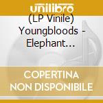 (LP Vinile) Youngbloods - Elephant Mountain vinile