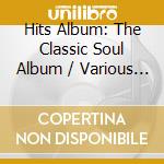 Hits Album: The Classic Soul Album / Various (3 Cd)