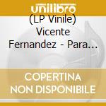 (LP Vinile) Vicente Fernandez - Para Siempre vinile