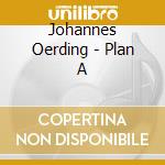 Johannes Oerding - Plan A cd musicale