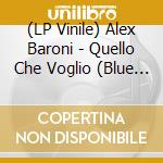 (LP Vinile) Alex Baroni - Quello Che Voglio (Blue Vinyl) (2 Lp) vinile