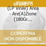 (LP Vinile) Area - Are(A)Zione (180Gr Col.White) vinile
