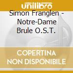 Simon Franglen - Notre-Dame Brule O.S.T. cd
