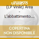 (LP Vinile) Area - L'abbattimento Dello Zeppelin (Yellow) (7') vinile
