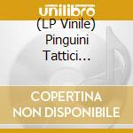 (LP Vinile) Pinguini Tattici Nucleari - Ahia! (Vinile Colorato Giallo) lp vinile