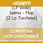(LP Vinile) Salmo - Flop (2 Lp Turchese) vinile