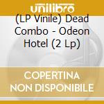 (LP Vinile) Dead Combo - Odeon Hotel (2 Lp) vinile