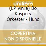 (LP Vinile) Bo Kaspers Orkester - Hund vinile