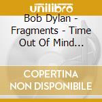 Bob Dylan - Fragments - Time Out Of Mind Sessions (1996-1997) (5 Cd) cd musicale