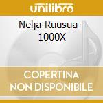 Nelja Ruusua - 1000X cd