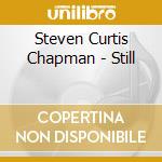Steven Curtis Chapman - Still cd