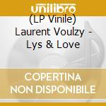 (LP Vinile) Laurent Voulzy - Lys & Love vinile