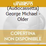 (Audiocassetta) George Michael - Older cd musicale