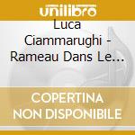 Luca Ciammarughi - Rameau Dans Le Miroir De Saint-Saens cd