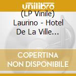 (LP Vinile) Laurino - Hotel De La Ville - Lp Nero vinile