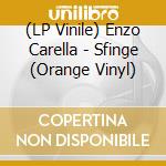 (LP Vinile) Enzo Carella - Sfinge (Orange Vinyl) vinile