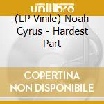 (LP Vinile) Noah Cyrus - Hardest Part vinile