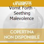 Vomit Forth - Seething Malevolence cd