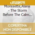 Morissette,Alanis - The Storm Before The Calm (2 Cd) cd