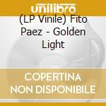 (LP Vinile) Fito Paez - Golden Light vinile