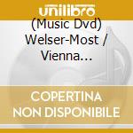 (Music Dvd) Welser-Most / Vienna Philharmonic [Edizione: Stati Uniti] cd
