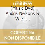 (Music Dvd) Andris Nelsons & Wie - Sommernachtskonzert 2022 / Summer Night cd