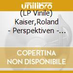 (LP Vinile) Kaiser,Roland - Perspektiven - Limitierte Coloured Vinyl Edition vinile