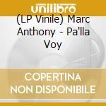 (LP Vinile) Marc Anthony - Pa'lla Voy vinile