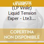 (LP Vinile) Liquid Tension Exper - Lte3 (3 Lp) lp vinile