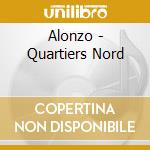 Alonzo - Quartiers Nord cd musicale