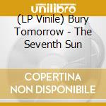 (LP Vinile) Bury Tomorrow - The Seventh Sun vinile