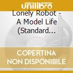 Lonely Robot - A Model Life (Standard Jewelcase) cd