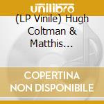 (LP Vinile) Hugh Coltman & Matthis Pascaud - Night Trippin' vinile