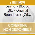 Salmo - Blocco 181 - Original Soundtrack (Cd Autografato) cd musicale