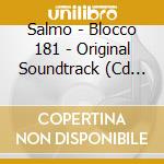 Salmo - Blocco 181 - Original Soundtrack (Cd Autografato) cd