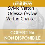 Sylvie Vartan - Odessa (Sylvie Vartan Chante Pour L'Ukraine) cd musicale