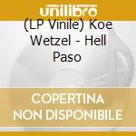 (LP Vinile) Koe Wetzel - Hell Paso lp vinile