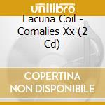 Lacuna Coil - Comalies Xx (2 Cd) cd