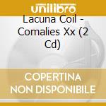 Lacuna Coil - Comalies Xx (2 Cd) cd musicale