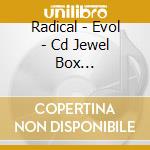 Radical - Evol - Cd Jewel Box Autografato cd