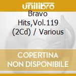 Bravo Hits,Vol.119 (2Cd) / Various cd
